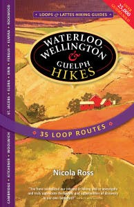 Waterloo, Wellington  & Guelph Hikes de Loops  & Lattes Hiking Guides